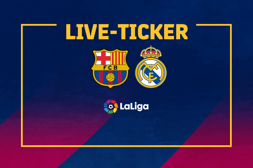 FC Barcelona Real Madrid Live-Ticker