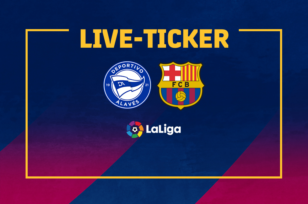 Live-Ticker_Alaves FC Barcelona