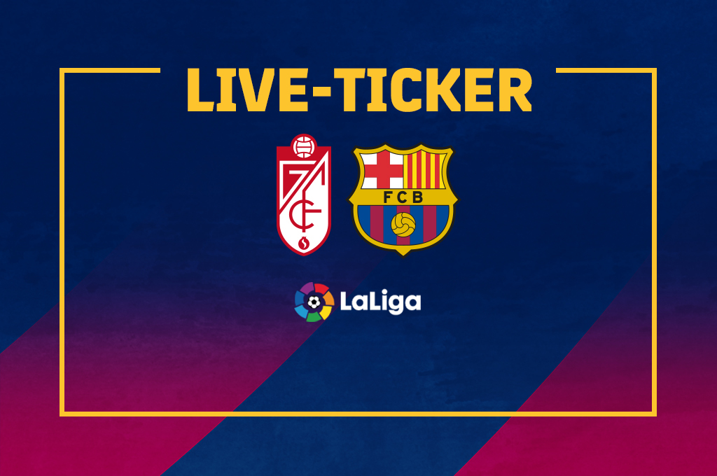 Granada vs. FC Barcelona Live Ticker