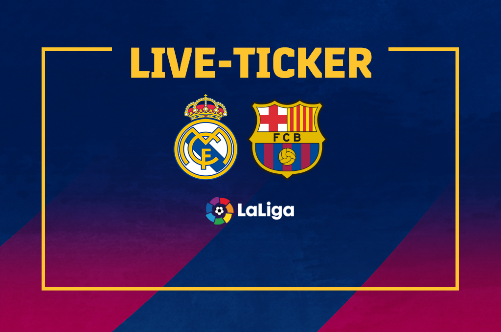Liveticker Real Madrid Barcelona Clasico