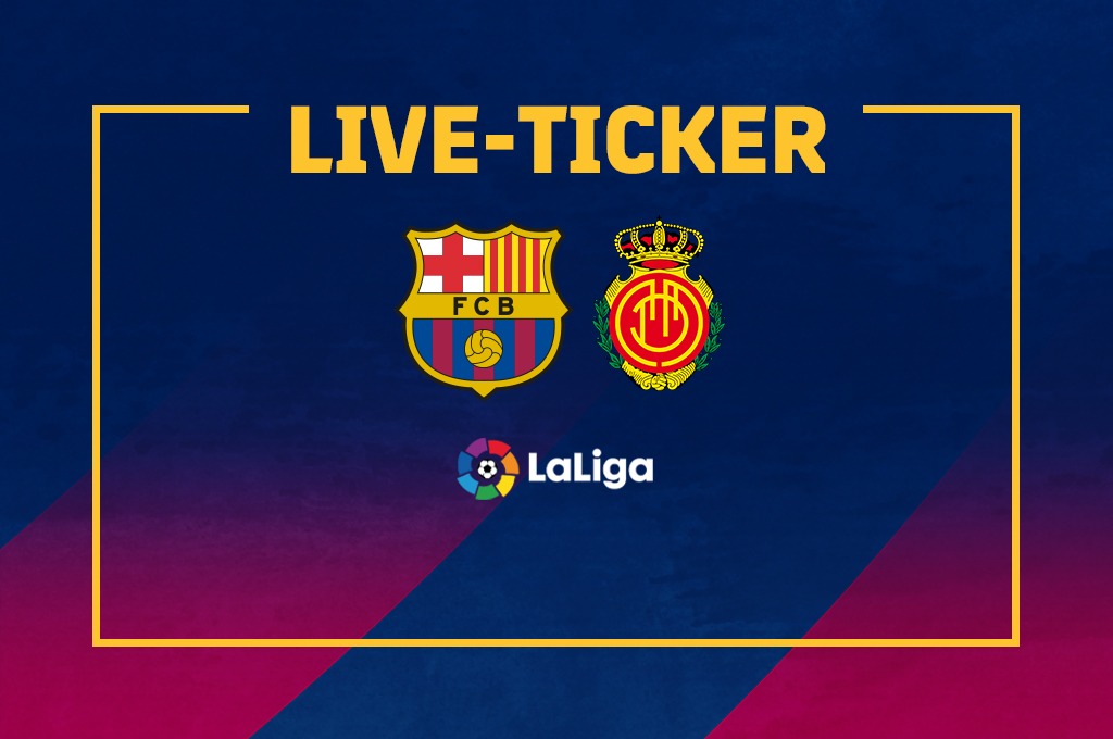 Live-Ticker FC Barcelona RCD Mallorca La Liga 34 Spieltag