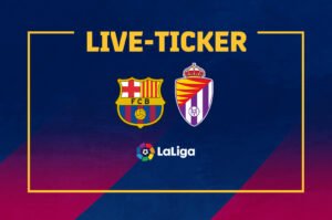 Live-Ticker FC Barcelona Valladolid La Liga 3. Spieltag