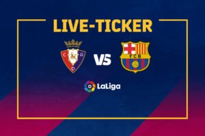 Osasuna-FC-Barcelona-Live-Ticker