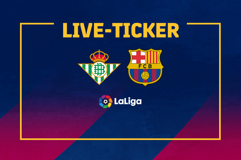 Live-Ticker-Real-Betis-FC-Barcelona-LaLiga