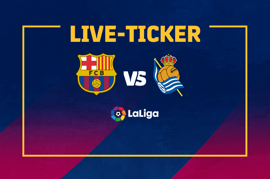 FC Barcelona Real Sociedad Live-Ticker
